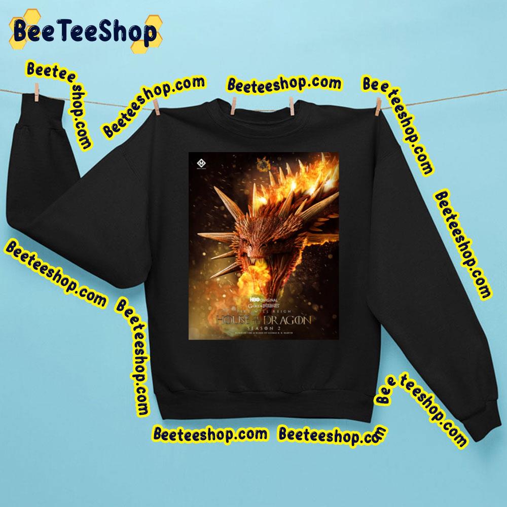 Fire Will Reign House Of The Dragon Season 2 Trending Unisex Sweatshirt Fire Will Reign House Of The Dragon Season 2 Trending Unisex Sweatshirt