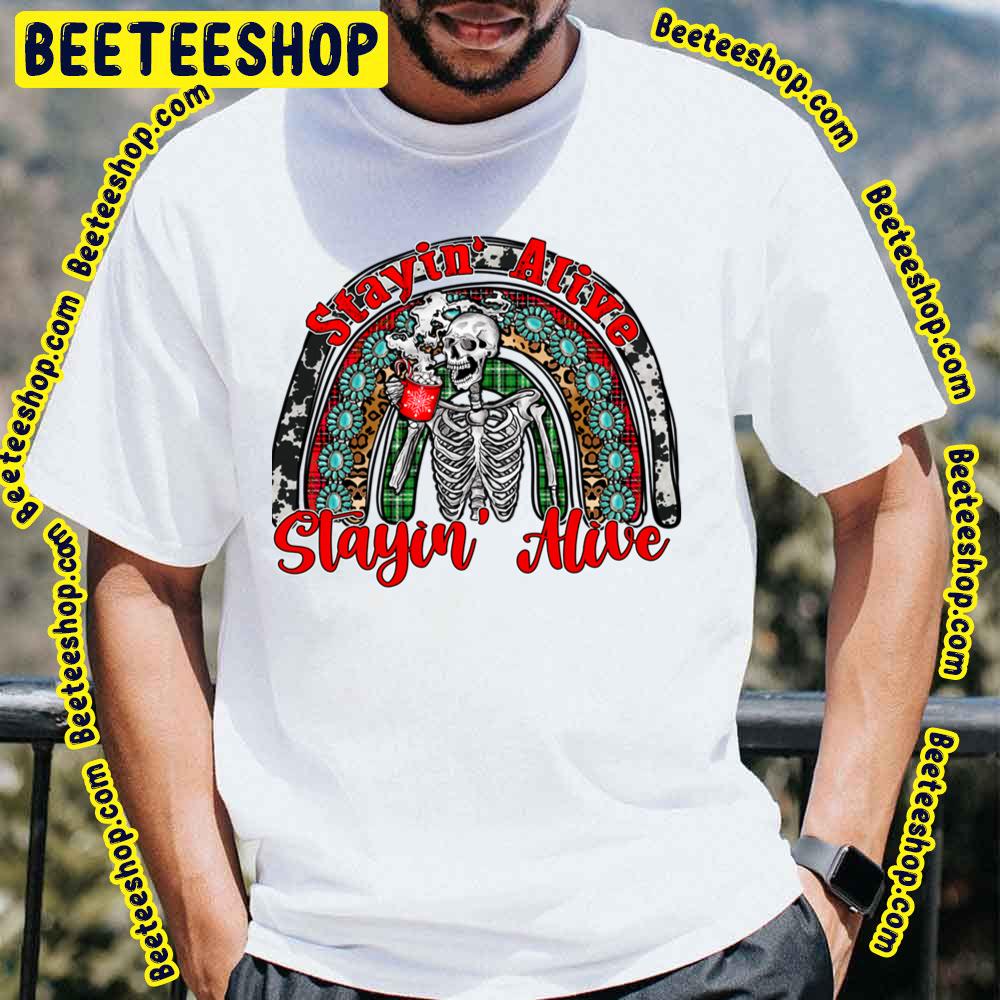 Flower Skull Stayin Alive The Bee Gees Trending Unisex T-Shirt Flower Skull Stayin Alive The Bee Gees Trending Unisex T-Shirt