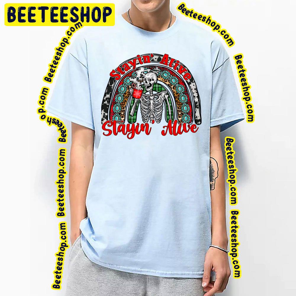 Flower Skull Stayin Alive The Bee Gees Trending Unisex T-Shirt Flower Skull Stayin Alive The Bee Gees Trending Unisex T-Shirt