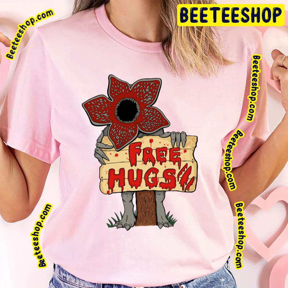 Free Hugs Demogorgon Today Stranger Things Trending Unisex T-Shirt Free Hugs Demogorgon Today Stranger Things Trending Unisex T-Shirt