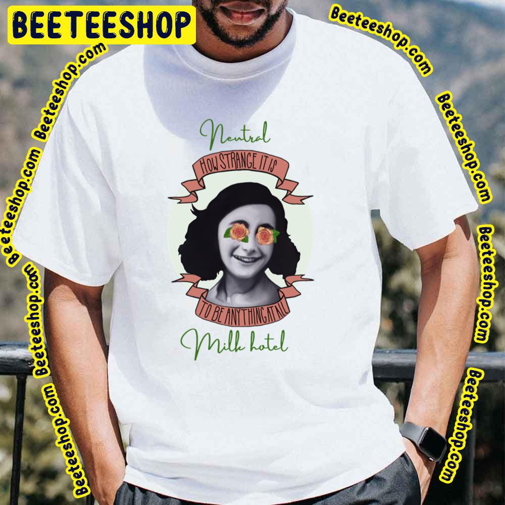 Funny Girl Flower Eye Neutral Milk Hotel Trending Unisex T-Shirt Funny Girl Flower Eye Neutral Milk Hotel Trending Unisex T-Shirt