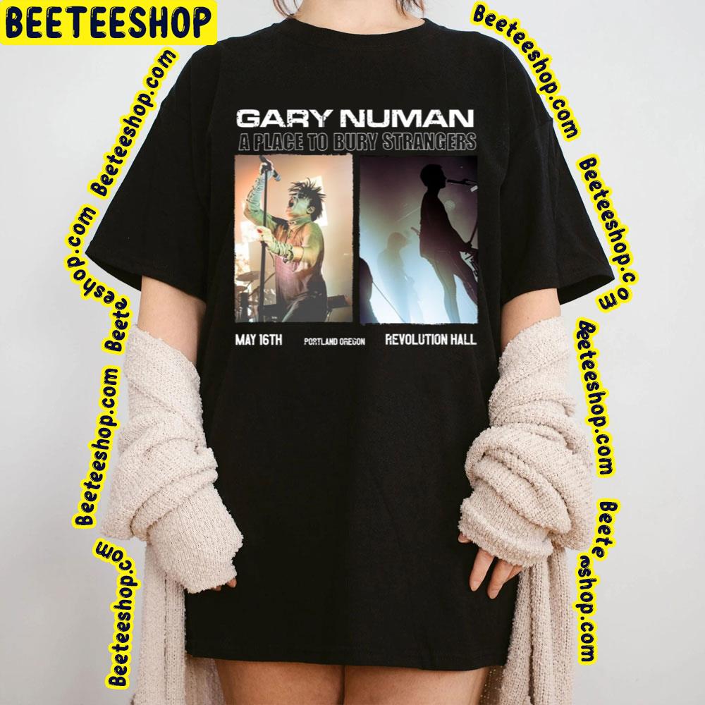 Gary Numan A Place To Bury Strangers May 16 2023 Trending Unisex T-Shirt Gary Numan A Place To Bury Strangers May 16 2023 Trending Unisex T-Shirt