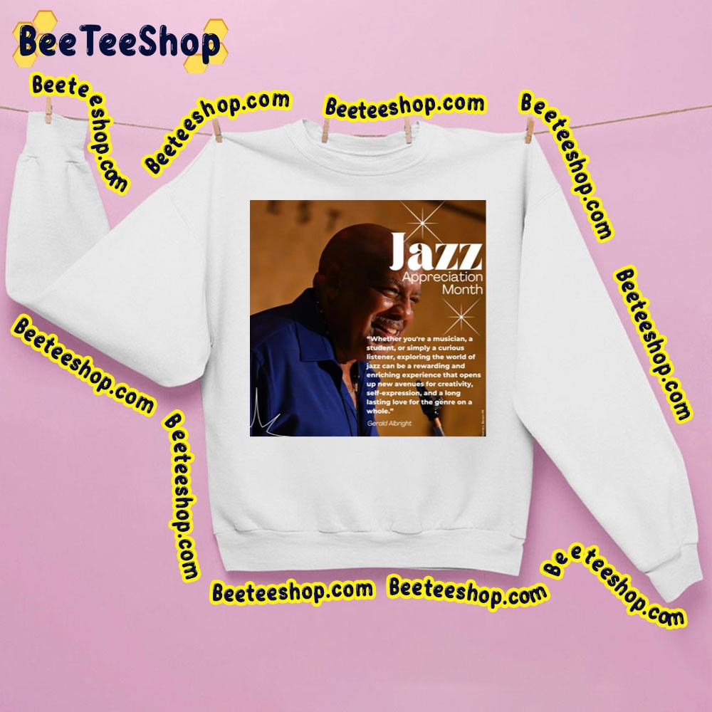 Gerald Albright Jazz Appreciation Month Trending Unisex T-Shirt Gerald Albright Jazz Appreciation Month Trending Unisex T-Shirt