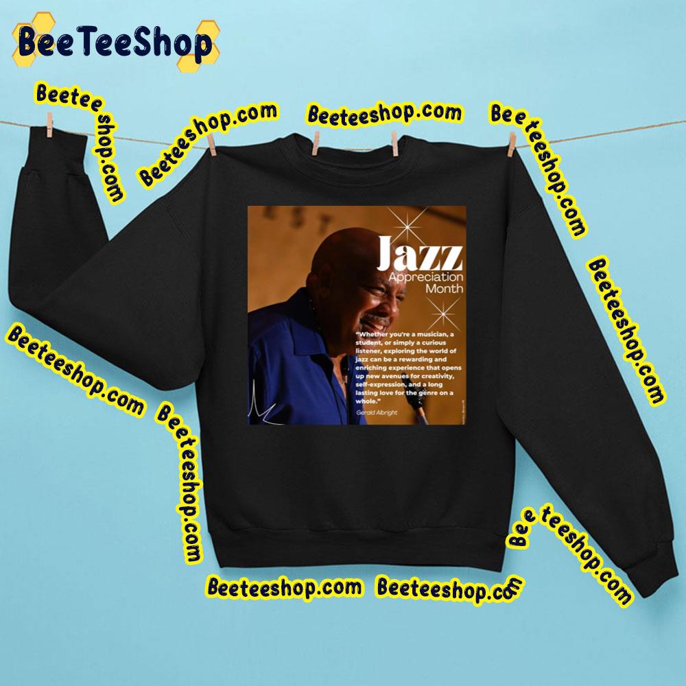 Gerald Albright Jazz Appreciation Month Trending Unisex T-Shirt Gerald Albright Jazz Appreciation Month Trending Unisex T-Shirt