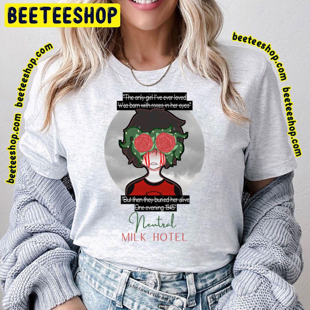 Gilr Flower Neutral Milk Hotel Trending Unisex T-Shirt Gilr Flower Neutral Milk Hotel Trending Unisex T-Shirt