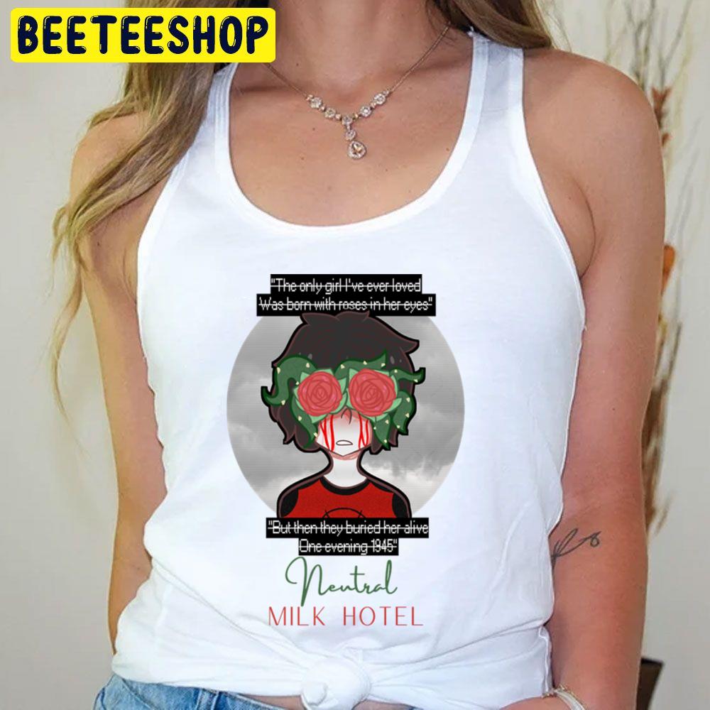 Gilr Flower Neutral Milk Hotel Trending Unisex T-Shirt Gilr Flower Neutral Milk Hotel Trending Unisex T-Shirt
