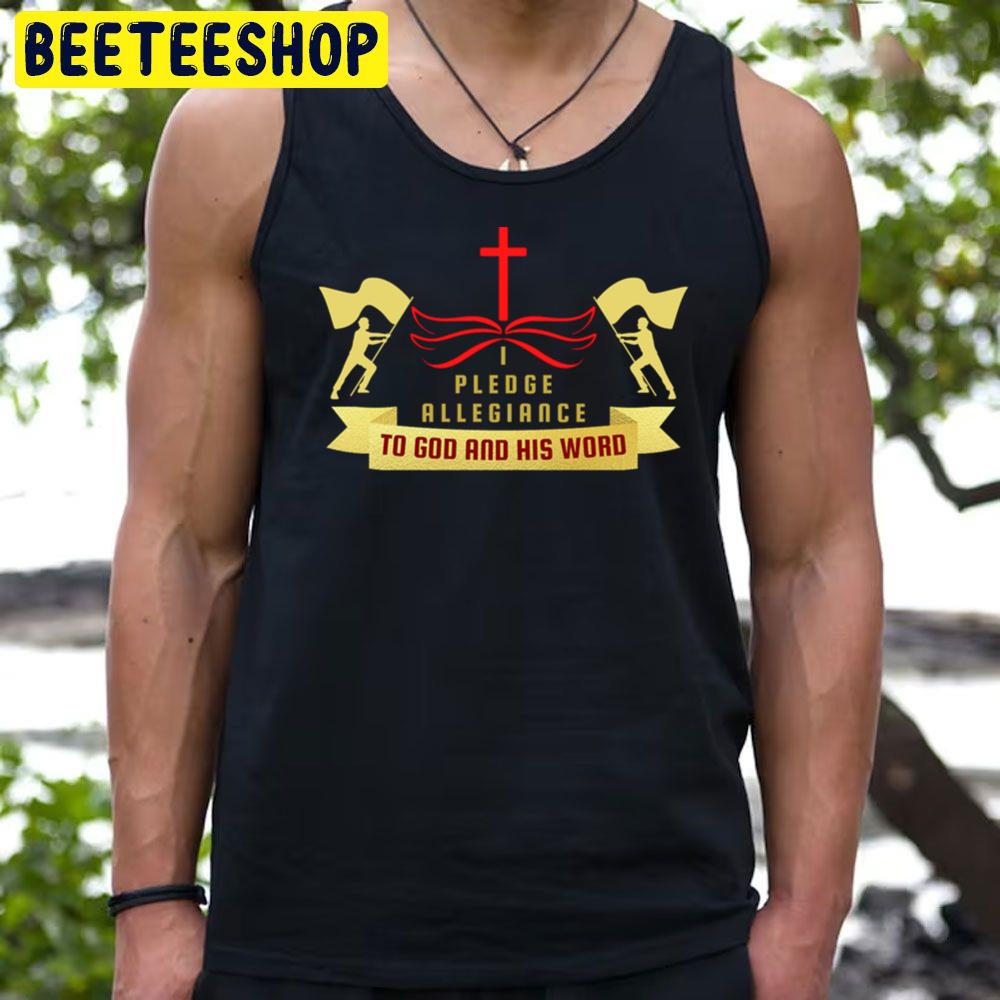 God And His Word Allegiance Trending Unisex T-Shirt God And His Word Allegiance Trending Unisex T-Shirt