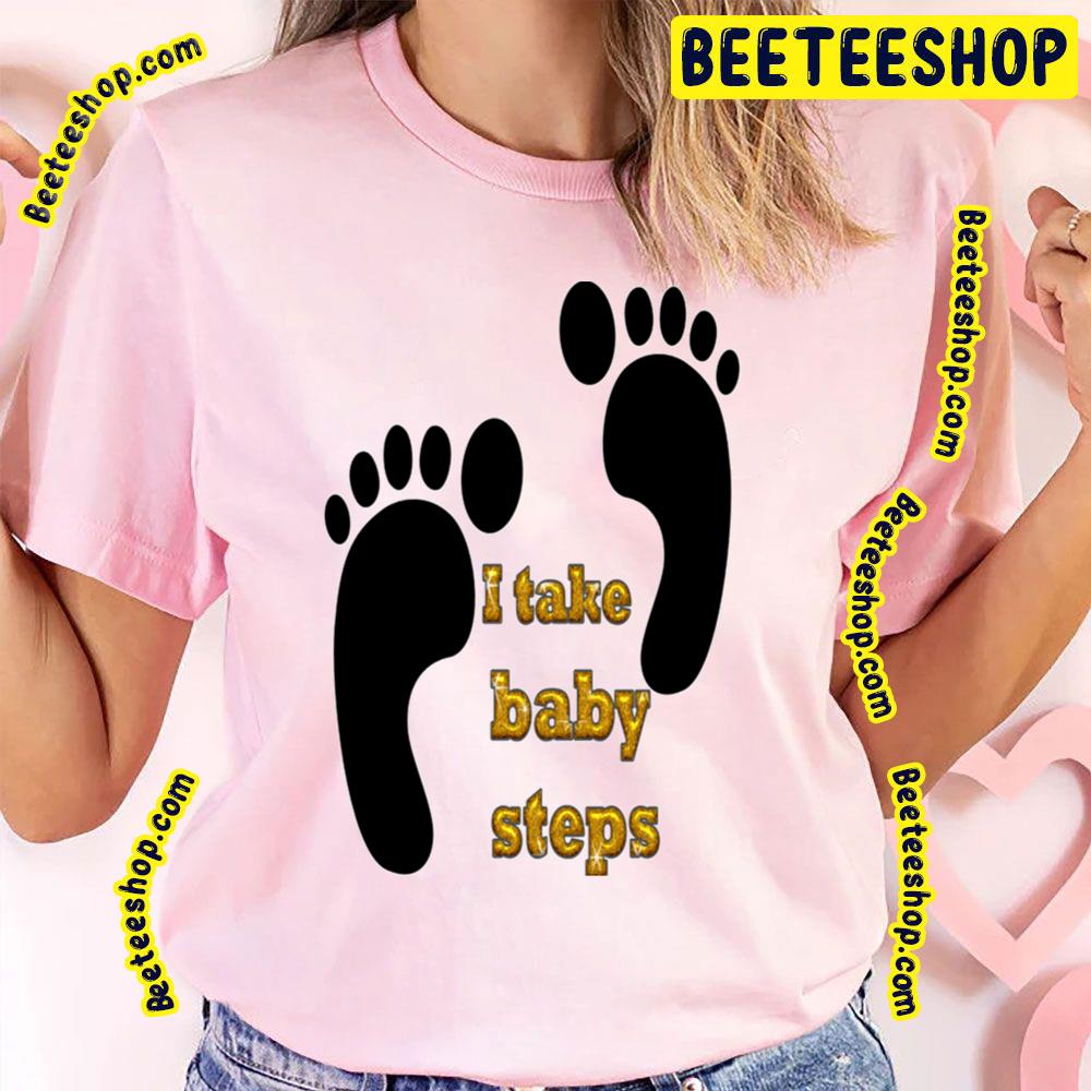 Gold Text I Take Baby Steps Trending Unisex T-Shirt Gold Text I Take Baby Steps Trending Unisex T-Shirt