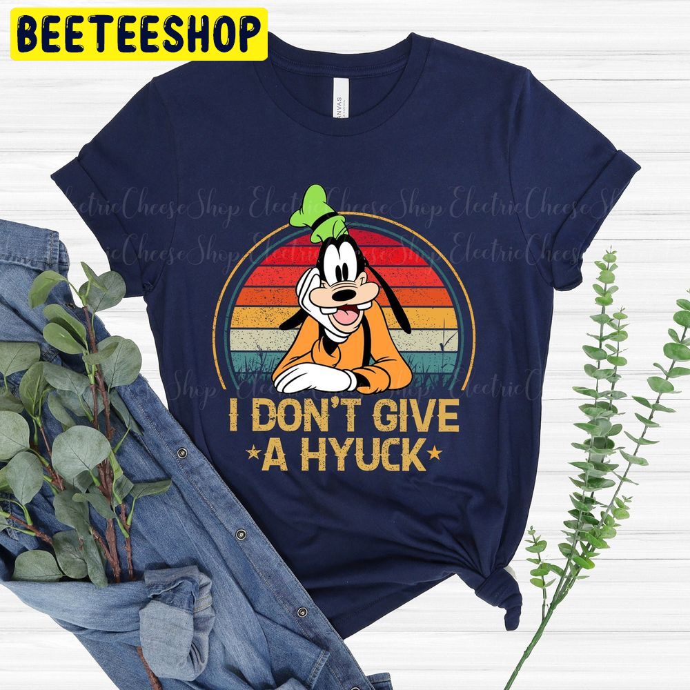Goofy I Don't Give A Hyuck Trending Unisex T-Shirt Goofy I Don't Give A Hyuck Trending Unisex T-Shirt
