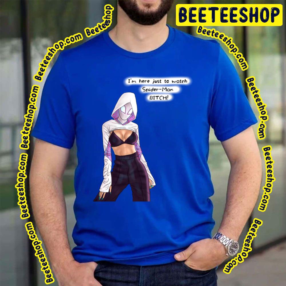 Gwen Bitch Spiderverse Movie Trending Unisex T-Shirt Gwen Bitch Spiderverse Movie Trending Unisex T-Shirt