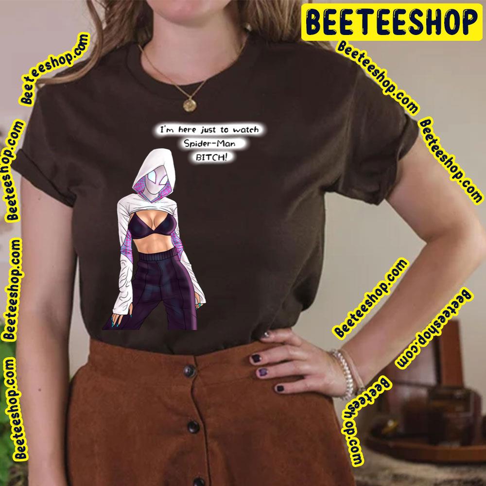 Gwen Bitch Spiderverse Movie Trending Unisex T-Shirt Gwen Bitch Spiderverse Movie Trending Unisex T-Shirt