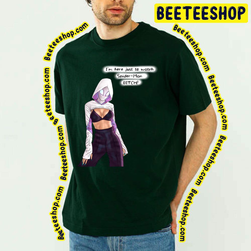 Gwen Bitch Spiderverse Movie Trending Unisex T-Shirt Gwen Bitch Spiderverse Movie Trending Unisex T-Shirt