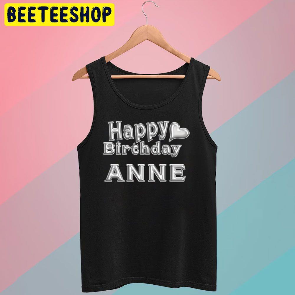 Happy Birthday Heart Anne Happy Trending Unisex T-Shirt Happy Birthday Heart Anne Happy Trending Unisex T-Shirt