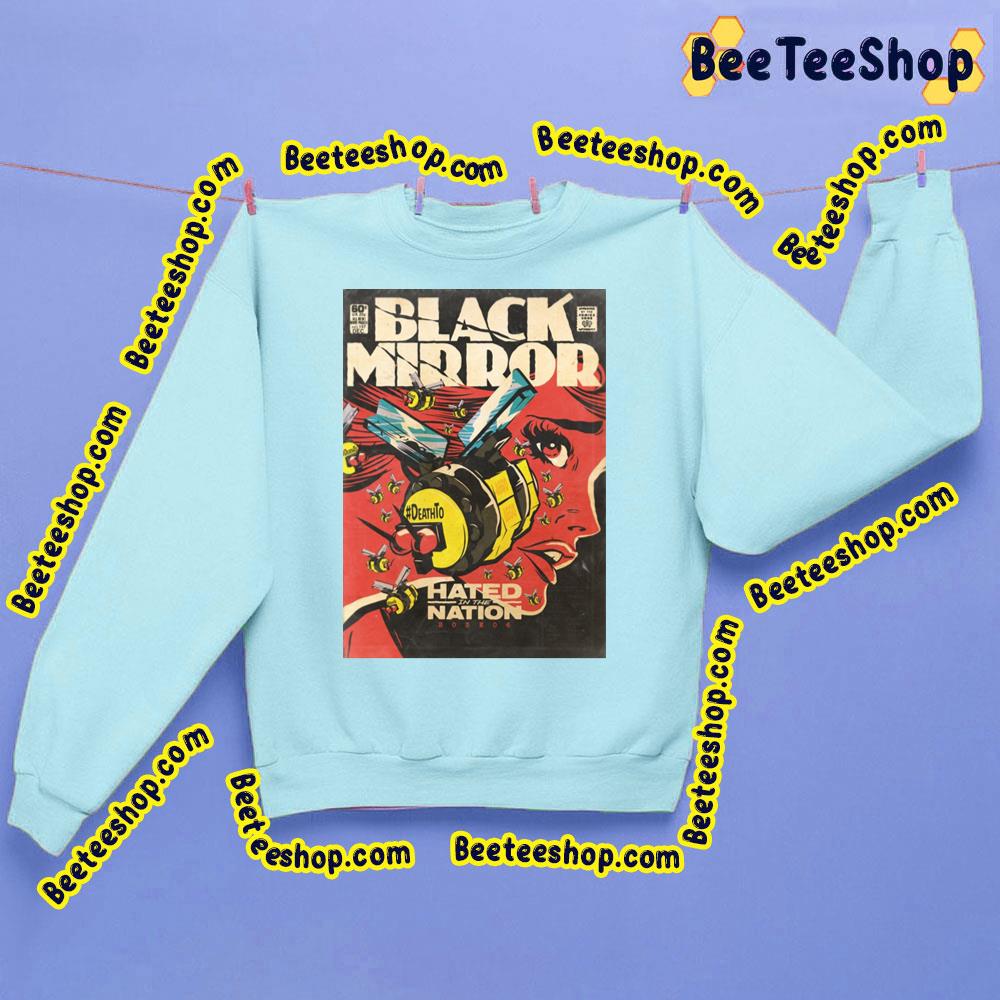 Hates In The Nation Black Mirror Trending Unisex Sweatshirt Hates In The Nation Black Mirror Trending Unisex Sweatshirt