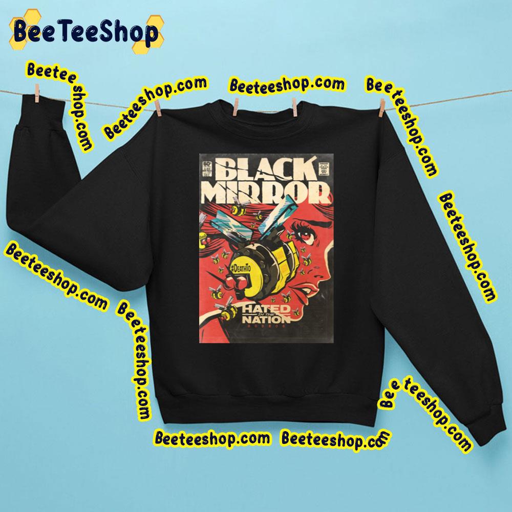 Hates In The Nation Black Mirror Trending Unisex Sweatshirt Hates In The Nation Black Mirror Trending Unisex Sweatshirt
