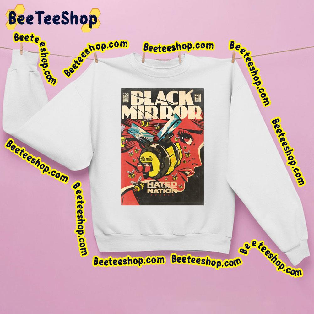 Hates In The Nation Black Mirror Trending Unisex Sweatshirt Hates In The Nation Black Mirror Trending Unisex Sweatshirt
