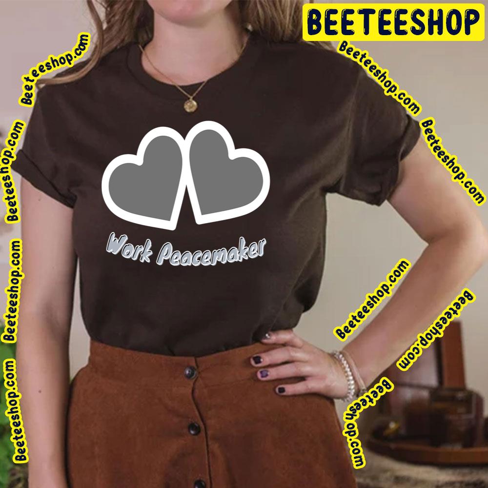 Heart Work Peace Maker Trending Unisex T-Shirt Heart Work Peace Maker Trending Unisex T-Shirt