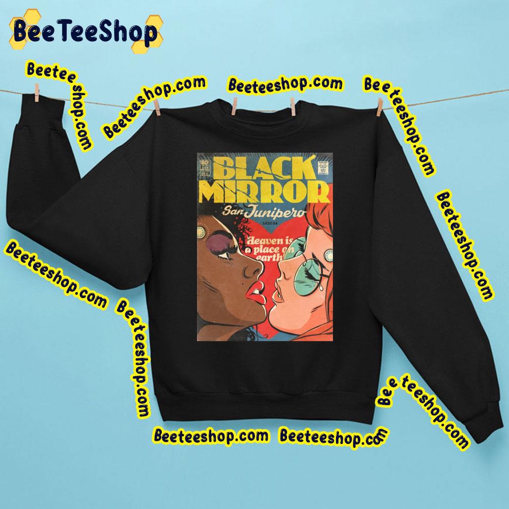 Heaven Is A Place On Earth Black Mirror Trending Unisex Sweatshirt Heaven Is A Place On Earth Black Mirror Trending Unisex Sweatshirt