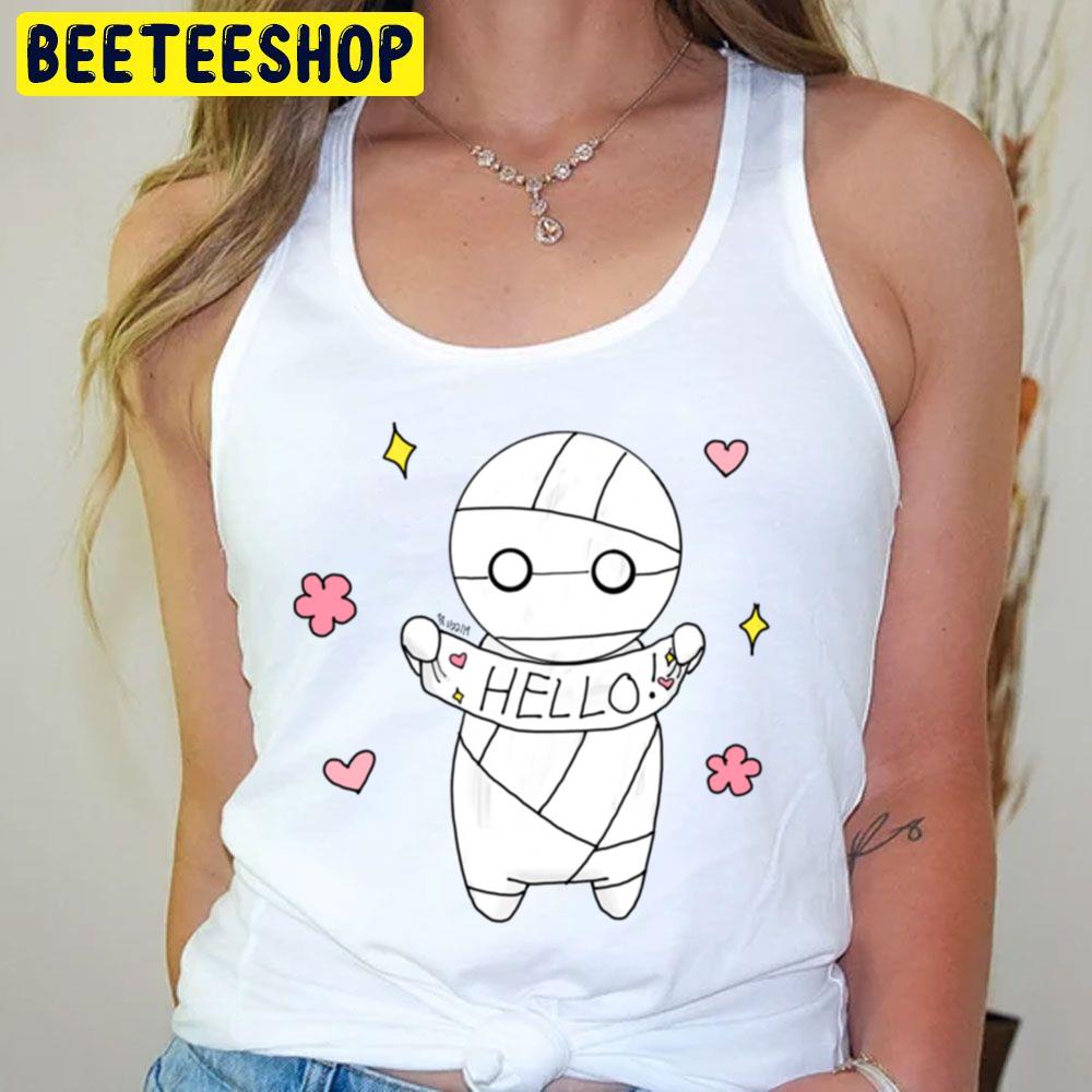 Hello How To Keep A Mummy Trending Unisex T-Shirt Hello How To Keep A Mummy Trending Unisex T-Shirt