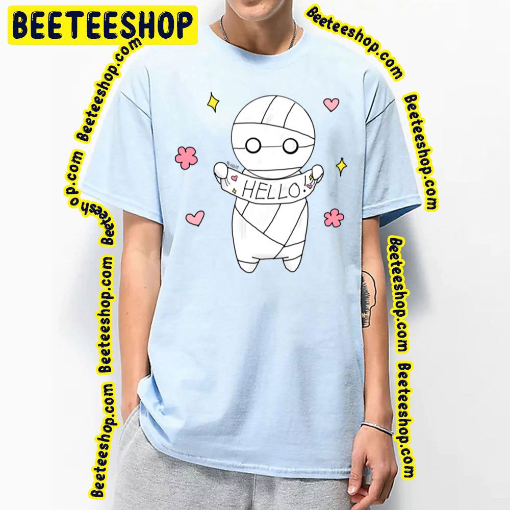 Hello How To Keep A Mummy Trending Unisex T-Shirt Hello How To Keep A Mummy Trending Unisex T-Shirt