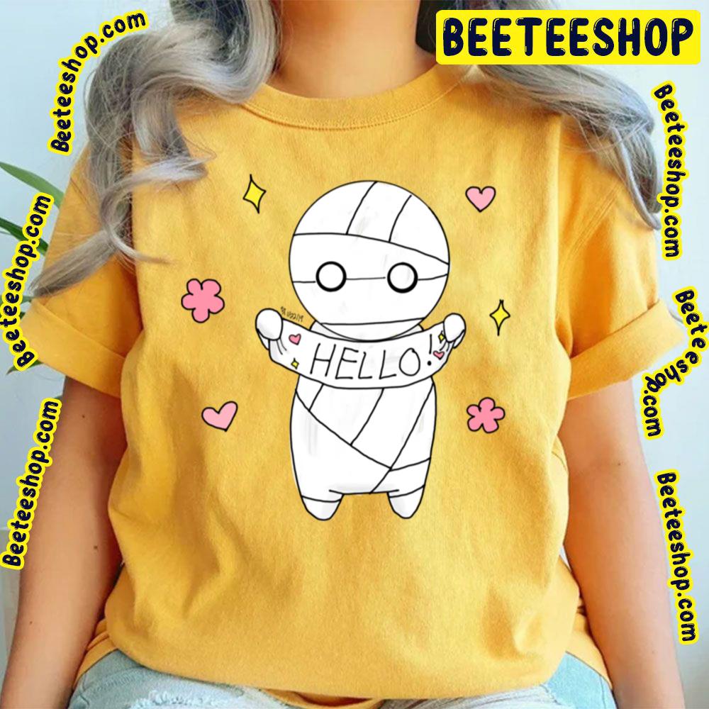 Hello How To Keep A Mummy Trending Unisex T-Shirt Hello How To Keep A Mummy Trending Unisex T-Shirt