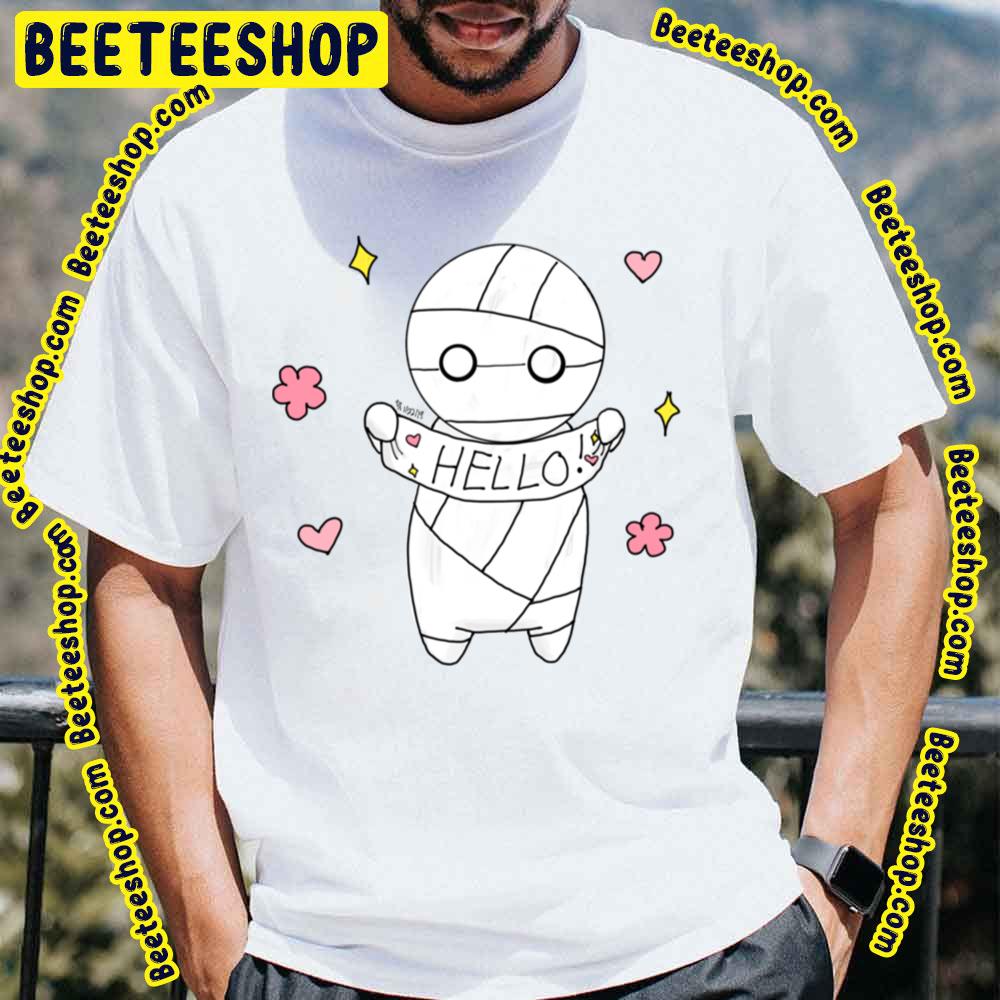 Hello How To Keep A Mummy Trending Unisex T-Shirt Hello How To Keep A Mummy Trending Unisex T-Shirt