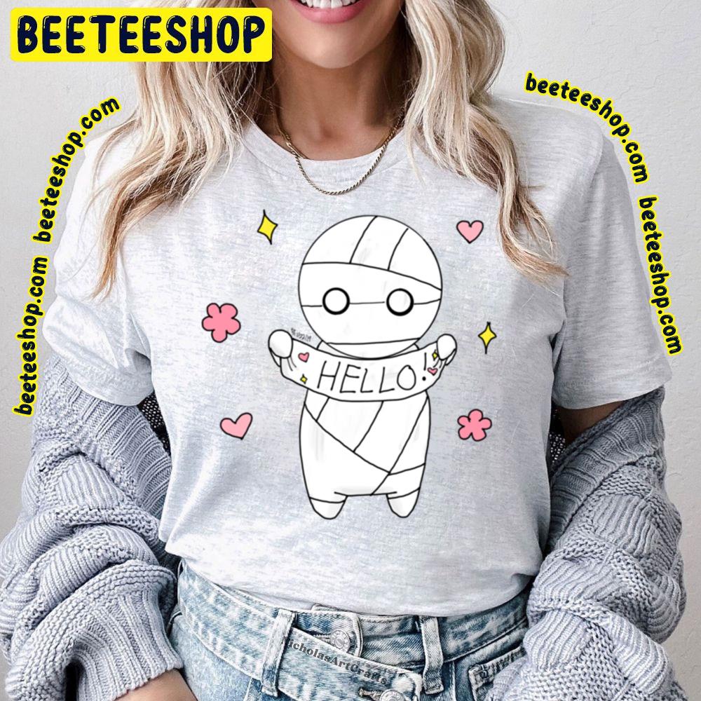 Hello How To Keep A Mummy Trending Unisex T-Shirt Hello How To Keep A Mummy Trending Unisex T-Shirt