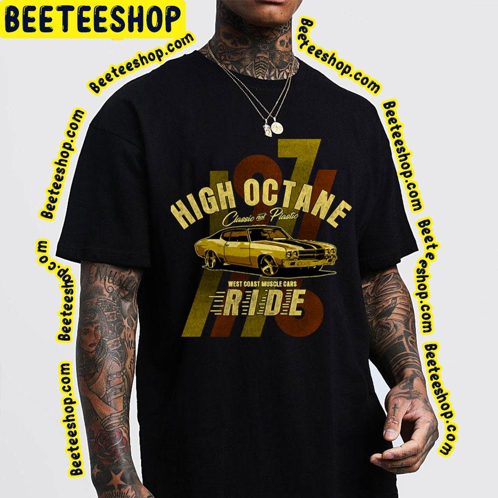 High Octane Chevelle Trending Unisex T-Shirt High Octane Chevelle Trending Unisex T-Shirt