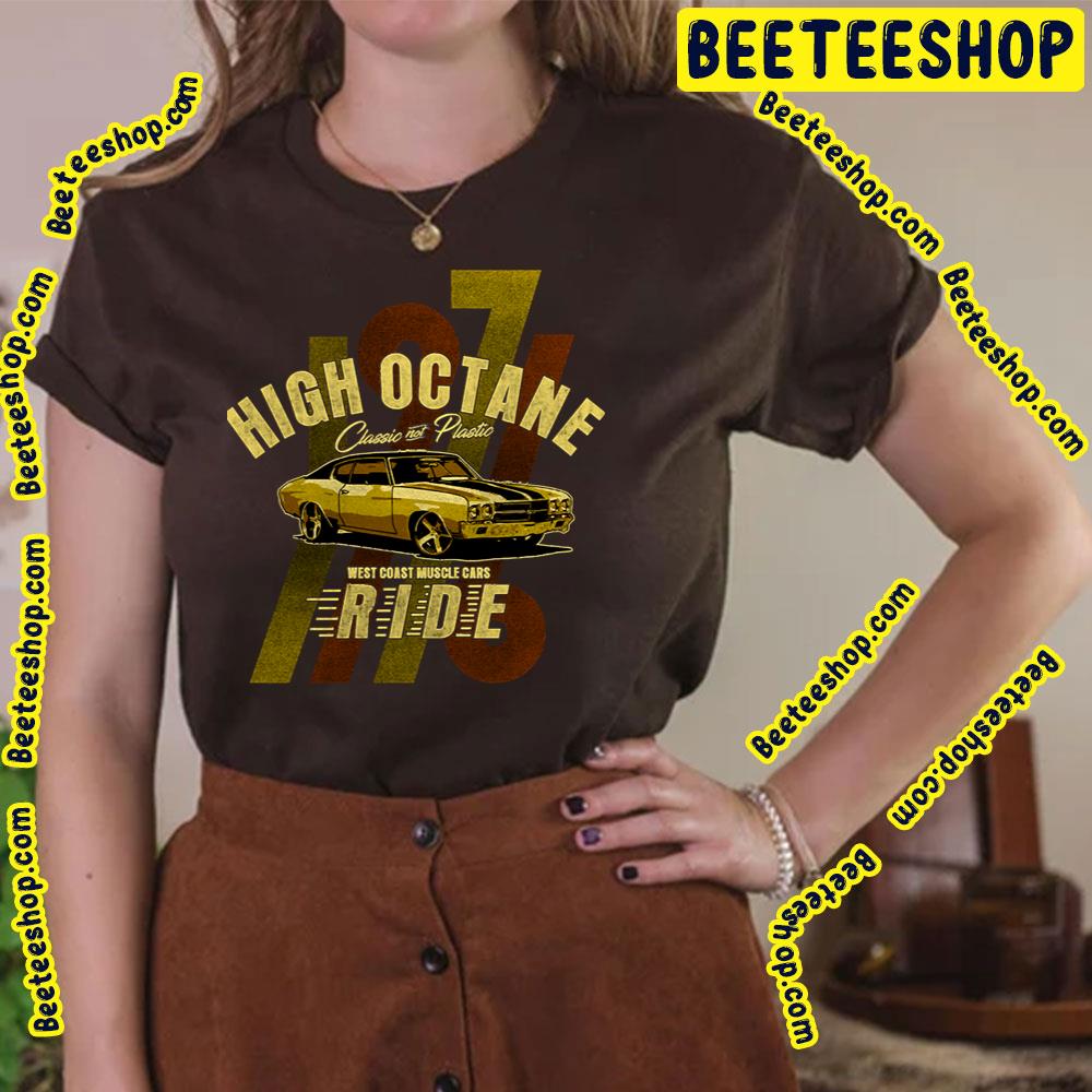 High Octane Chevelle Trending Unisex T-Shirt High Octane Chevelle Trending Unisex T-Shirt