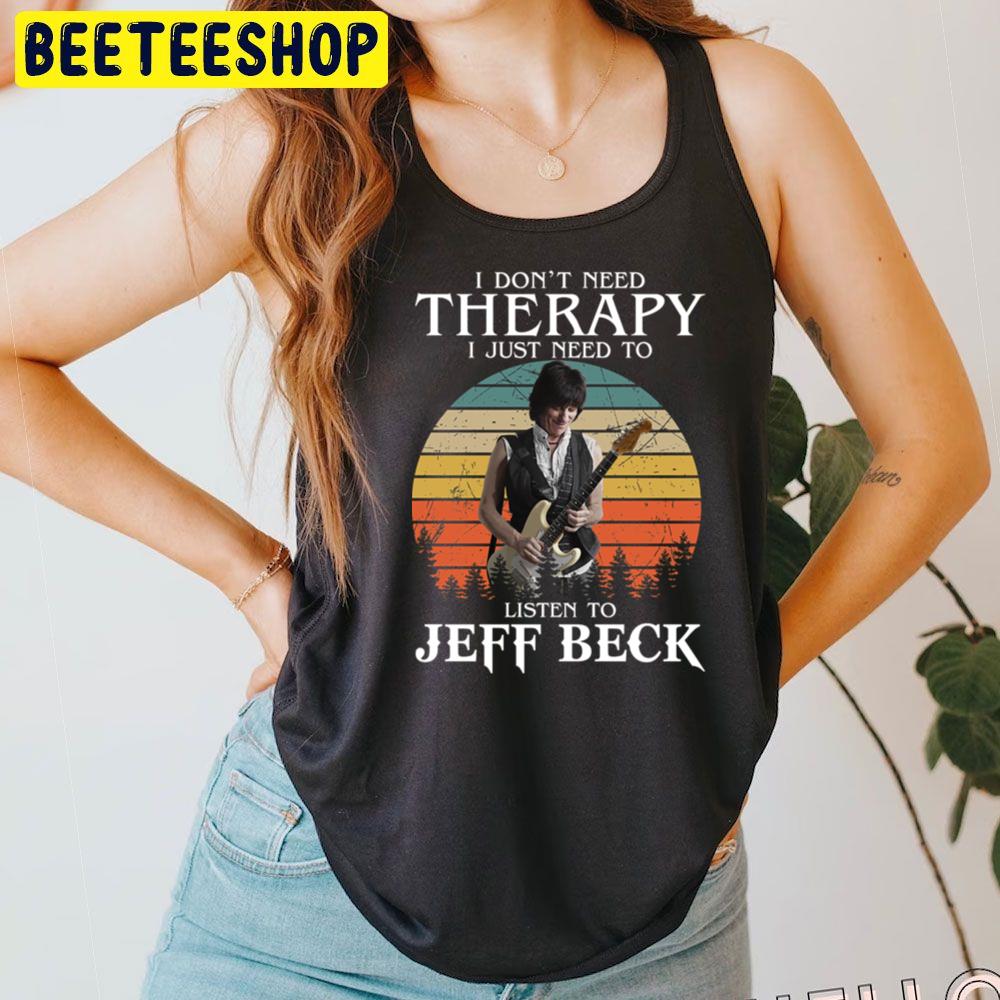 I Don't Need Therapy Beck Trending Unisex T-Shirt I Don't Need Therapy Beck Trending Unisex T-Shirt