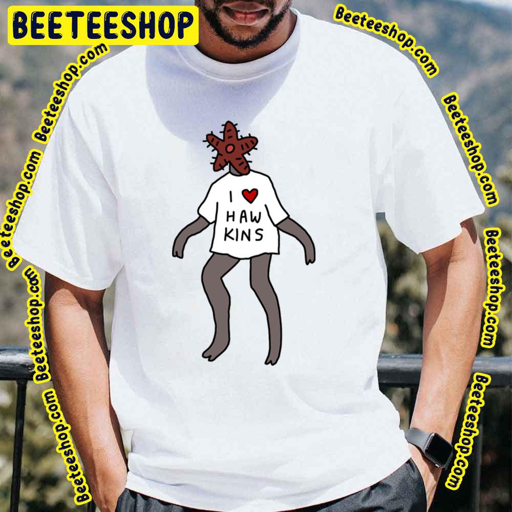 I Haw Kins Cute Demogorgon Stranger Things Trending Unisex T-Shirt I Haw Kins Cute Demogorgon Stranger Things Trending Unisex T-Shirt