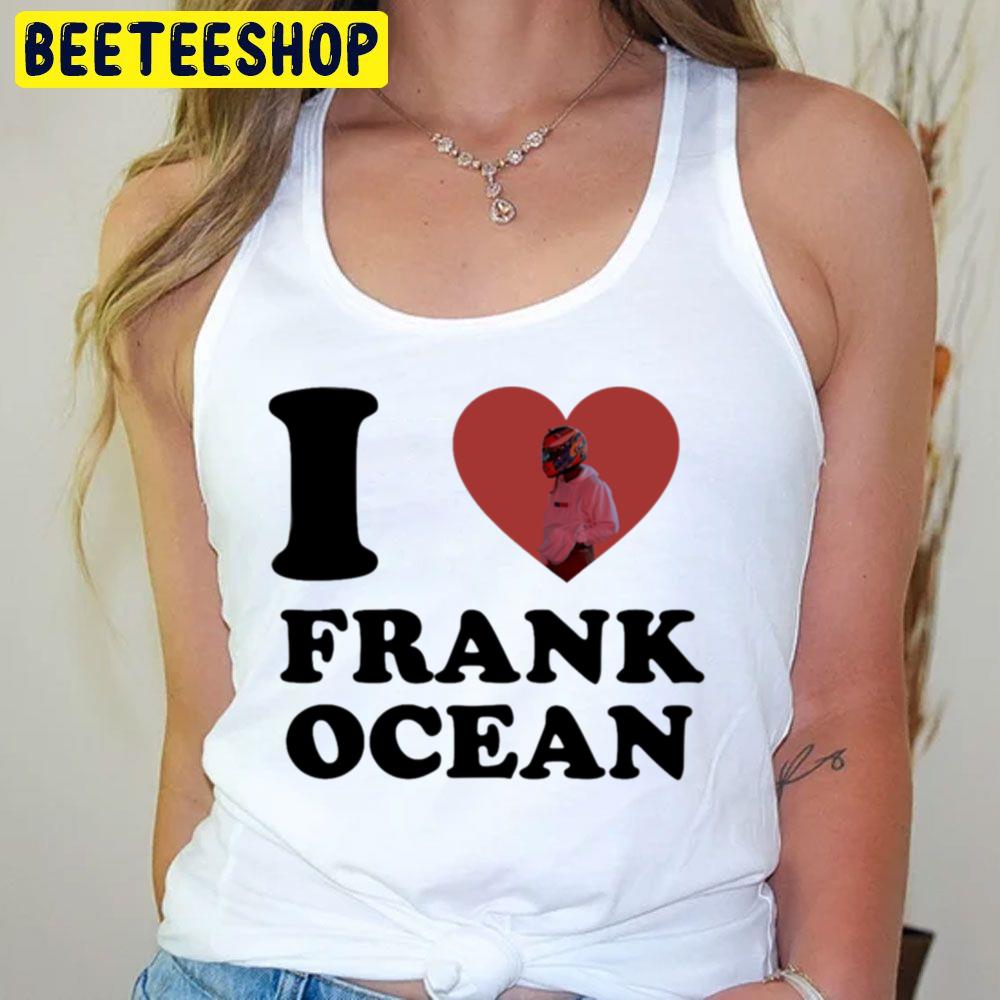 I Heart Frank Ocean Trending Unisex T-Shirt I Heart Frank Ocean Trending Unisex T-Shirt