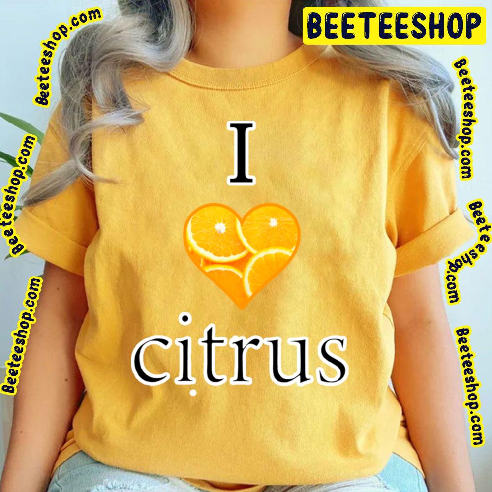I Love Citrus Trending Unisex T-Shirt I Love Citrus Trending Unisex T-Shirt