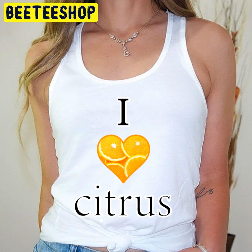 I Love Citrus Trending Unisex T-Shirt I Love Citrus Trending Unisex T-Shirt