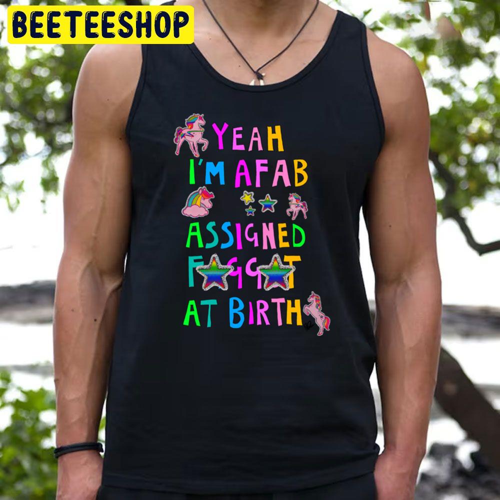 I'm Afab Yeah Yeah Yeahs Trending Unisex T-Shirt I'm Afab Yeah Yeah Yeahs Trending Unisex T-Shirt