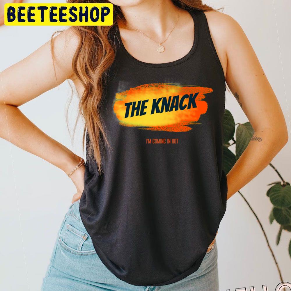 I'm Coming In Hot The Knack Trending Unisex T-Shirt I'm Coming In Hot The Knack Trending Unisex T-Shirt