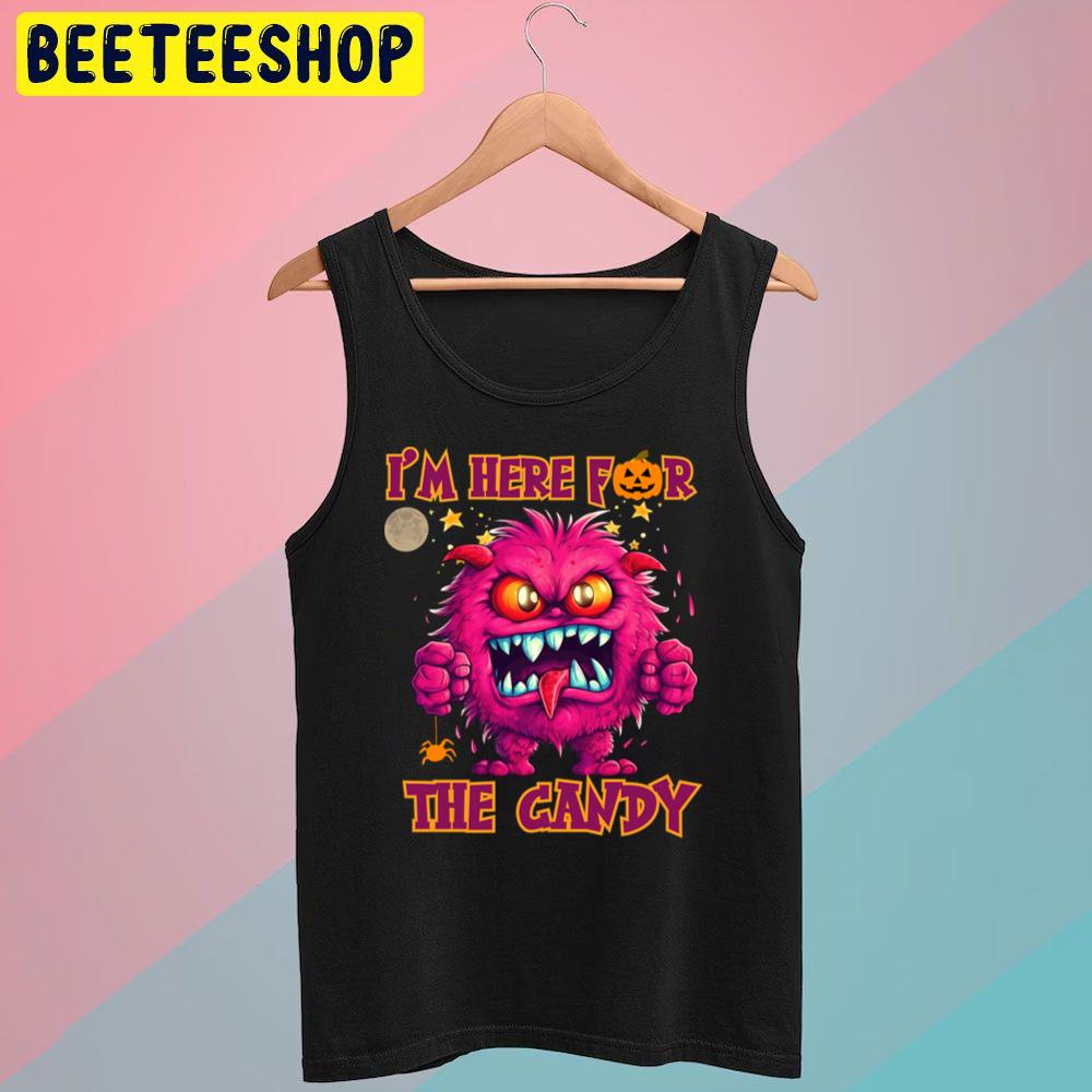 Im Here For Candy Candy Trending Unisex T-Shirt Im Here For Candy Candy Trending Unisex T-Shirt