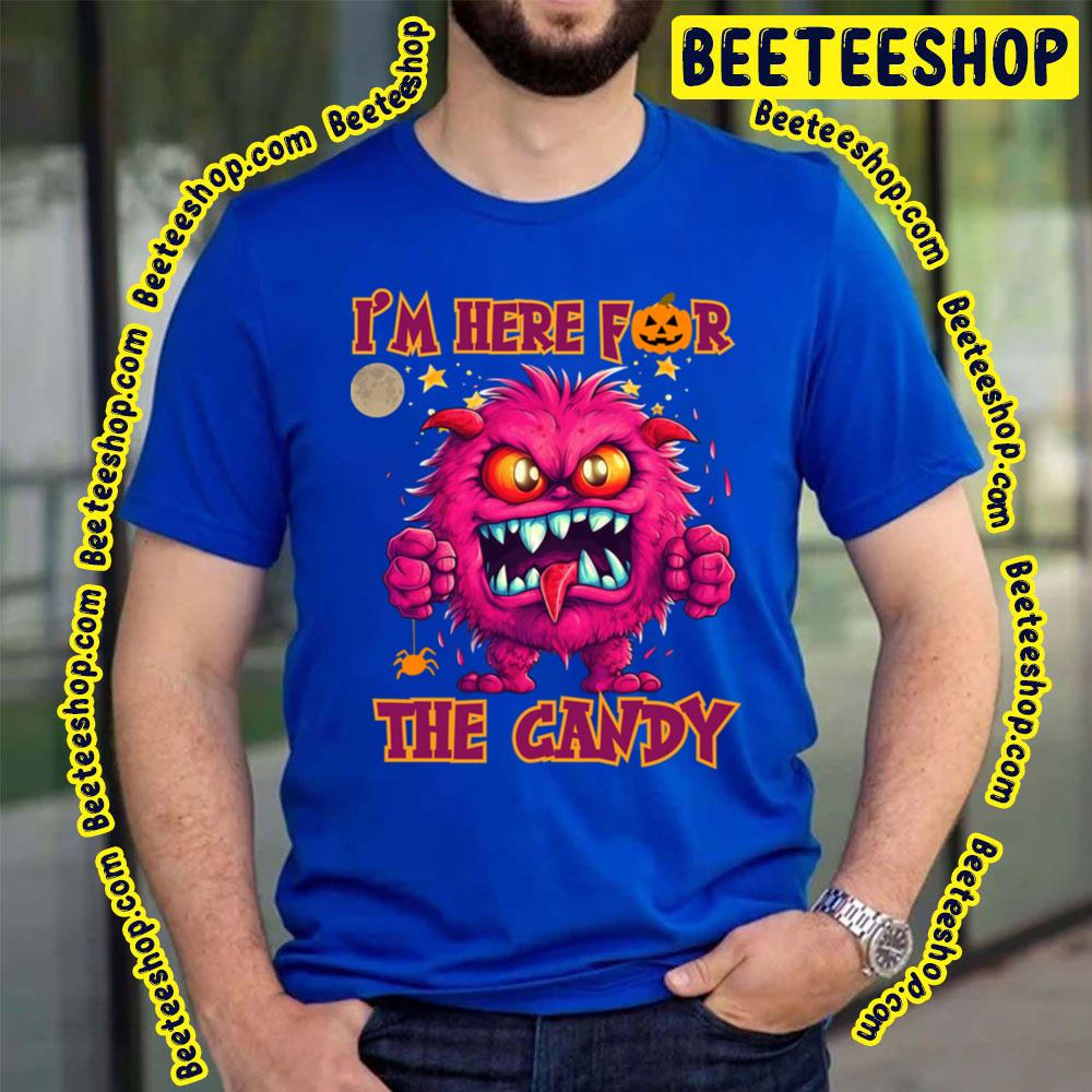 Im Here For Candy Candy Trending Unisex T-Shirt Im Here For Candy Candy Trending Unisex T-Shirt