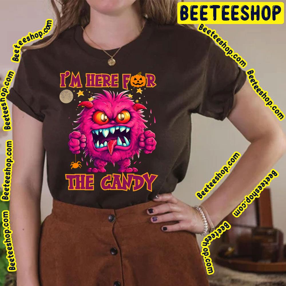 Im Here For Candy Candy Trending Unisex T-Shirt Im Here For Candy Candy Trending Unisex T-Shirt