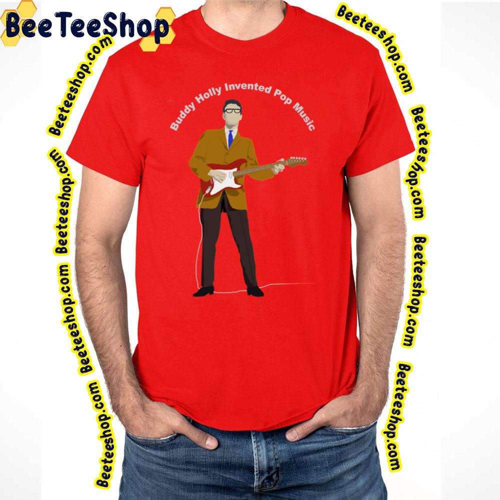 Invented Pop Music Buddy Holly Trending Unisex T-Shirt Invented Pop Music Buddy Holly Trending Unisex T-Shirt