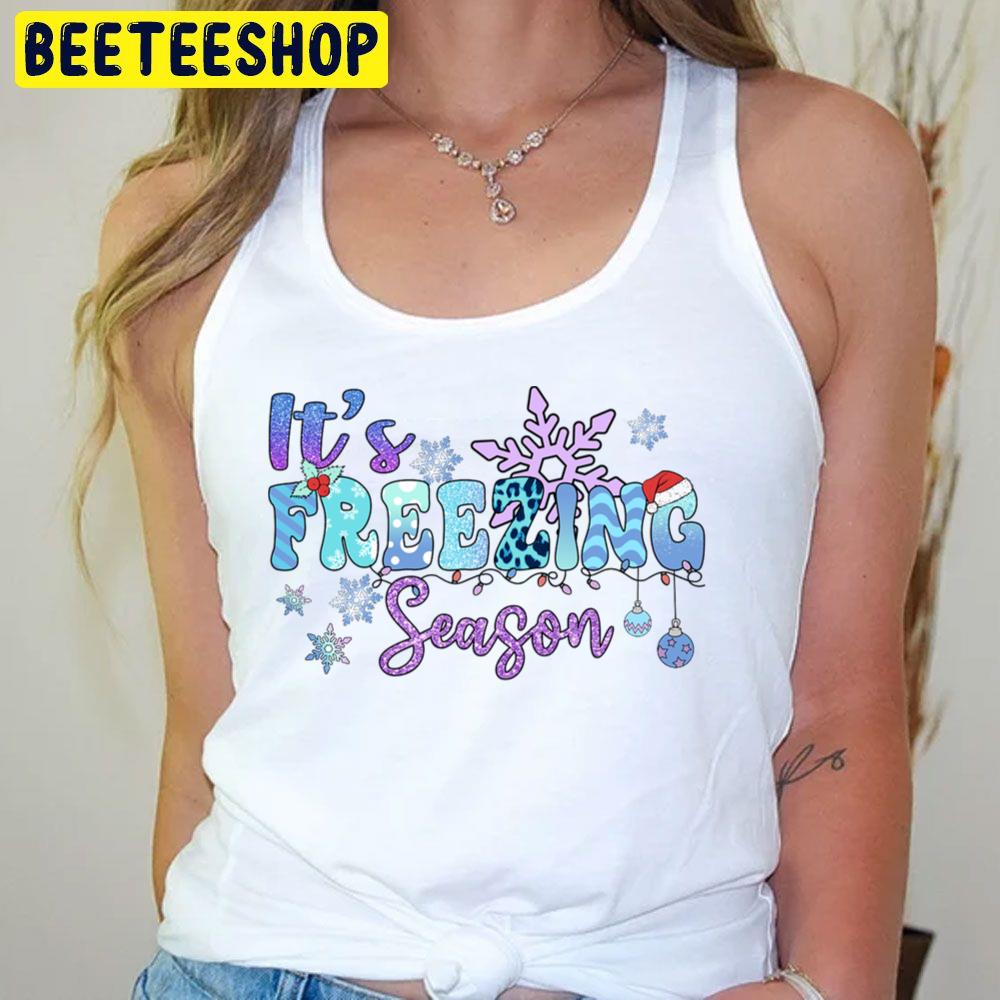 It's Freezing Season Trending Unisex T-Shirt It's Freezing Season Trending Unisex T-Shirt