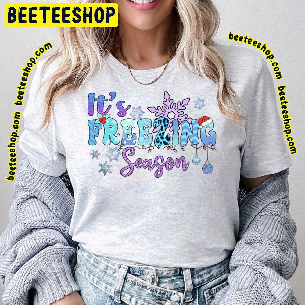 It's Freezing Season Trending Unisex T-Shirt It's Freezing Season Trending Unisex T-Shirt