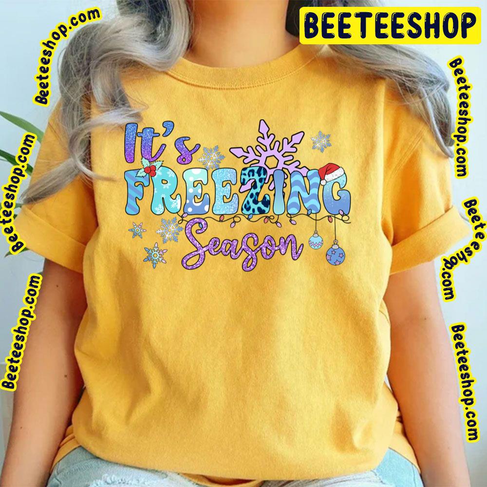 It's Freezing Season Trending Unisex T-Shirt It's Freezing Season Trending Unisex T-Shirt