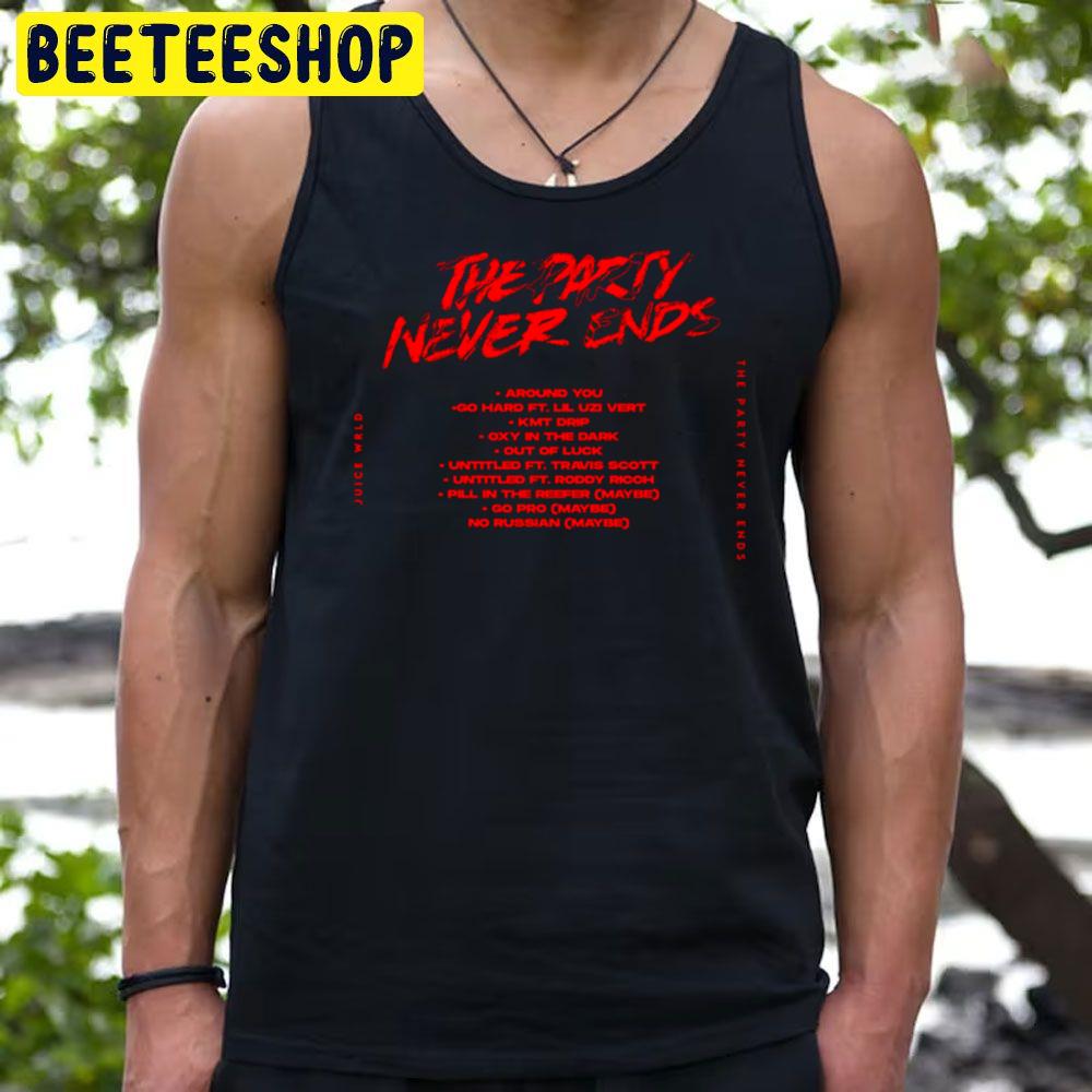 Juice Wrld The Party Never Ends Trending Unisex T-Shirt Juice Wrld The Party Never Ends Trending Unisex T-Shirt