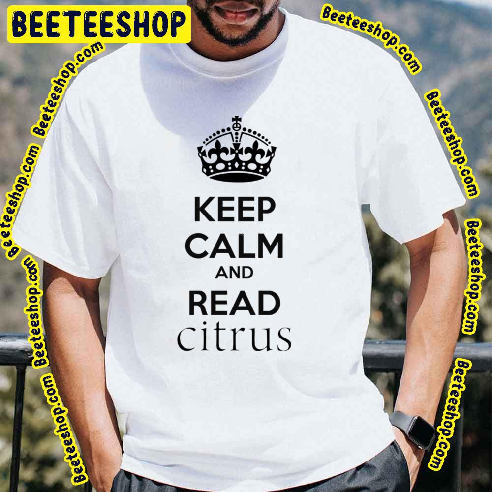 Keep Calm And Read Citrus Trending Unisex T-Shirt Keep Calm And Read Citrus Trending Unisex T-Shirt