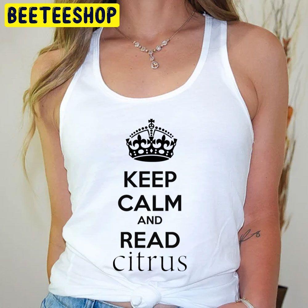 Keep Calm And Read Citrus Trending Unisex T-Shirt Keep Calm And Read Citrus Trending Unisex T-Shirt