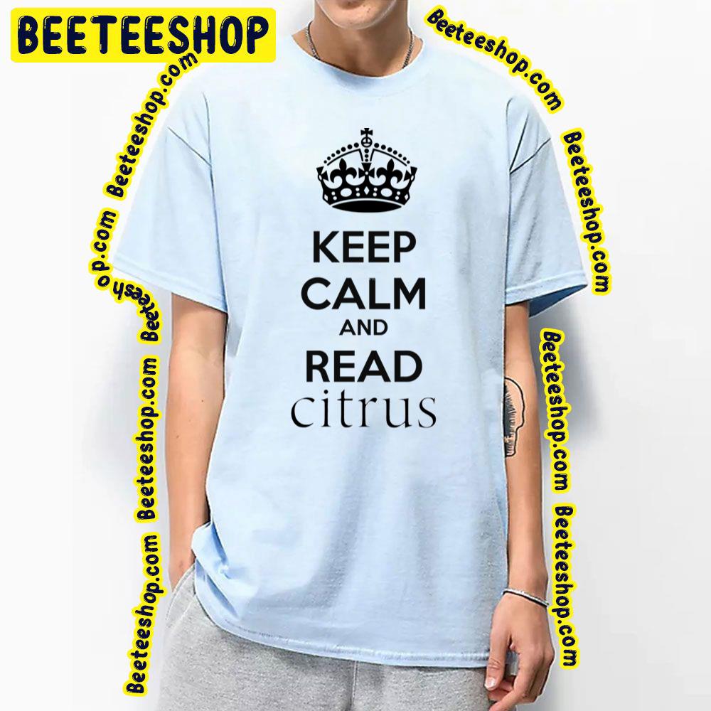 Keep Calm And Read Citrus Trending Unisex T-Shirt Keep Calm And Read Citrus Trending Unisex T-Shirt