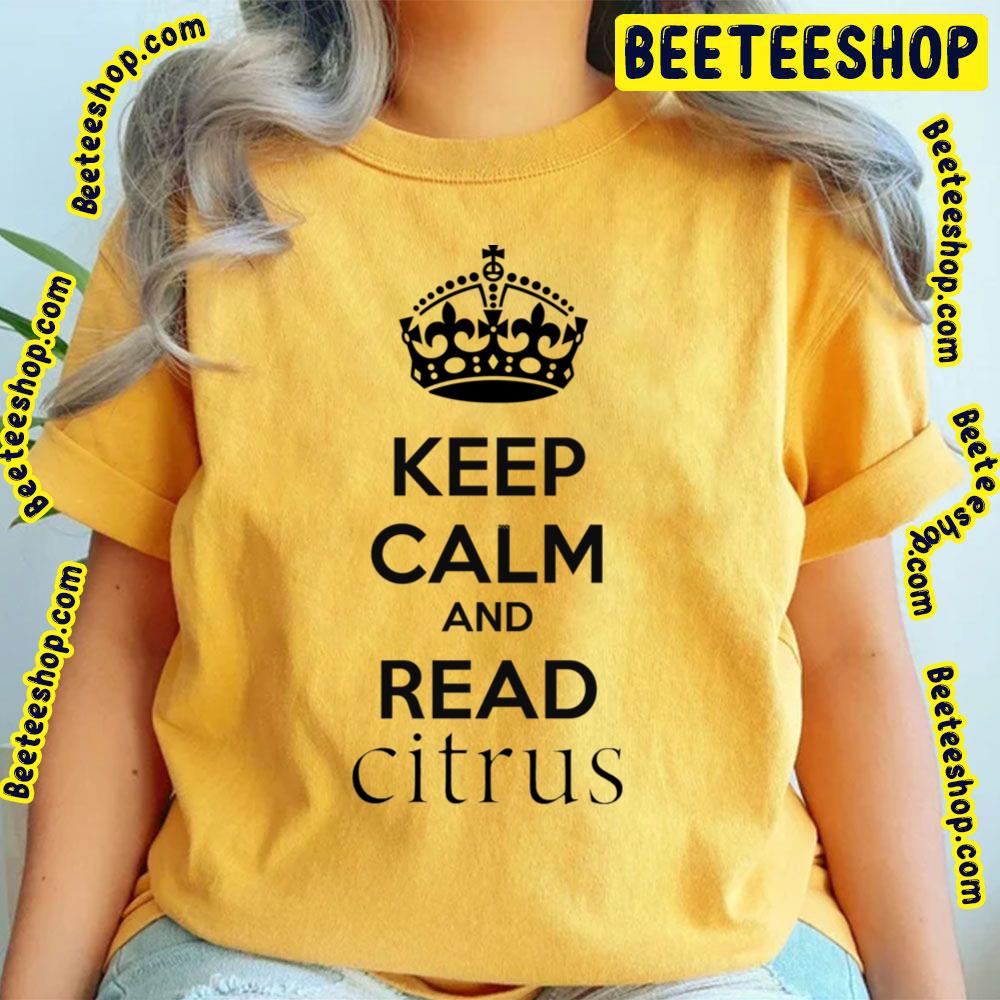 Keep Calm And Read Citrus Trending Unisex T-Shirt Keep Calm And Read Citrus Trending Unisex T-Shirt