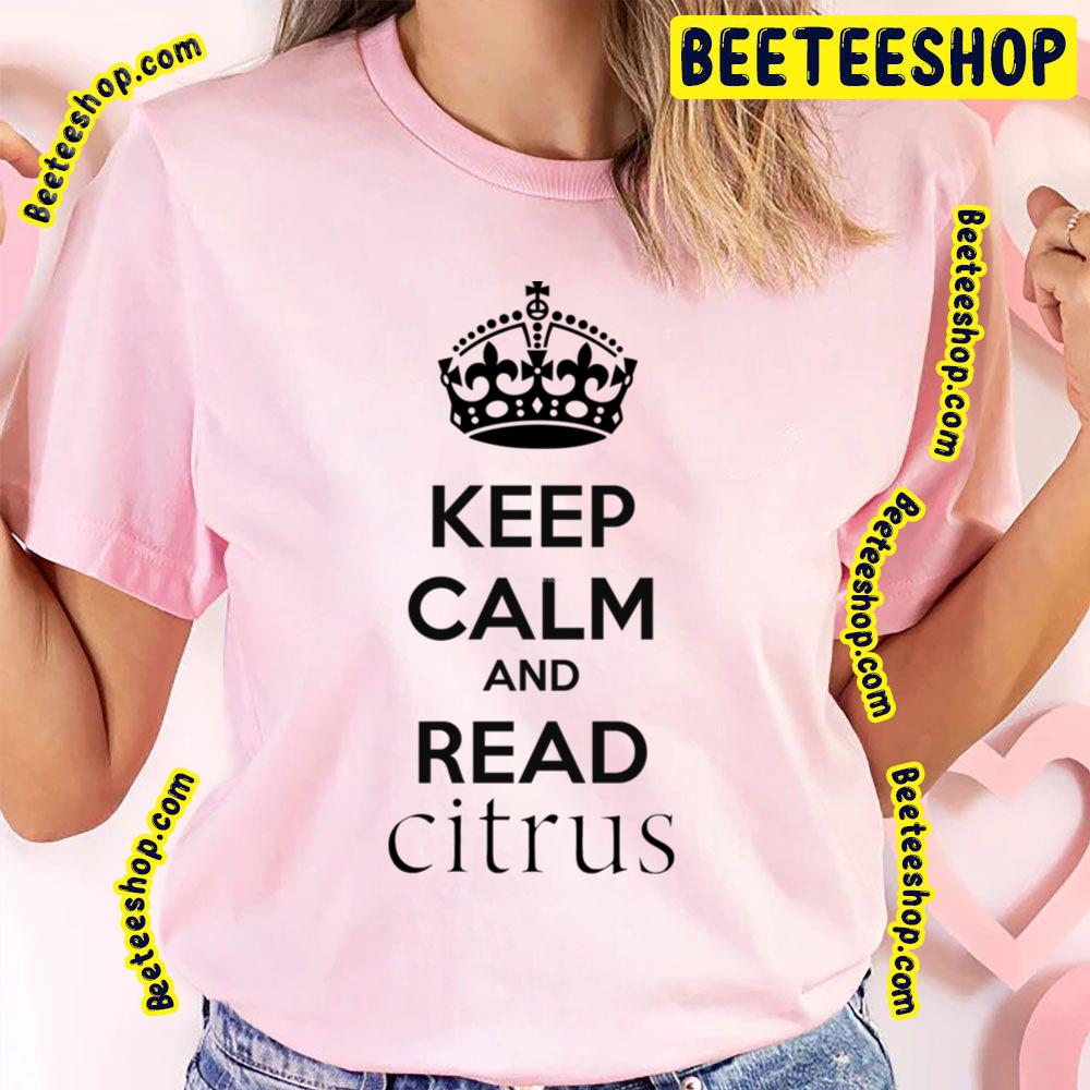 Keep Calm And Read Citrus Trending Unisex T-Shirt Keep Calm And Read Citrus Trending Unisex T-Shirt