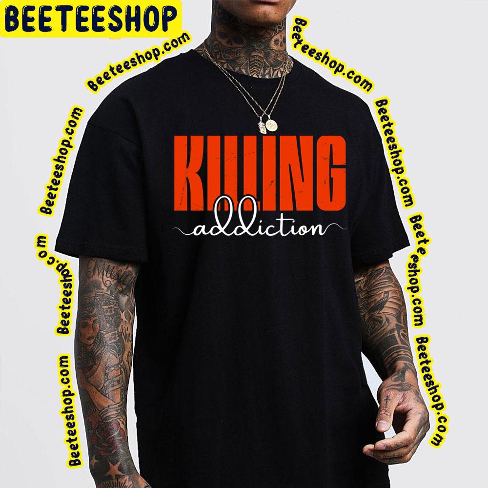 Killing Addiction Logo Trending Unisex T-Shirt Killing Addiction Logo Trending Unisex T-Shirt